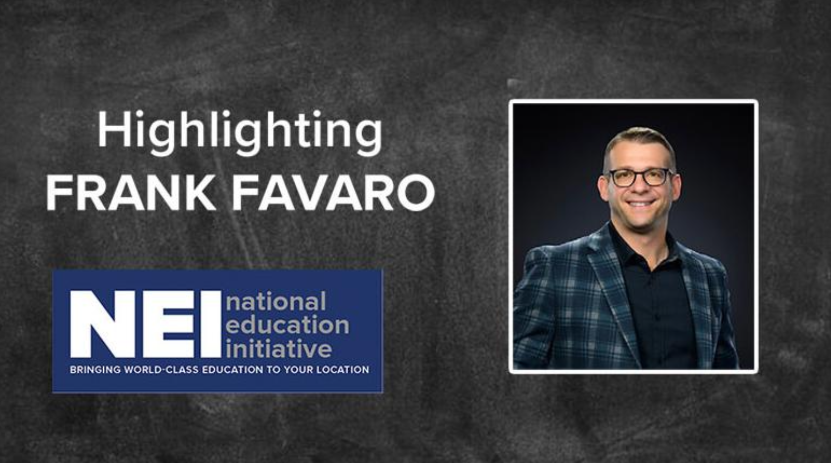 Highlighting Frank Favaro - NEI National Education Initiative Instructor